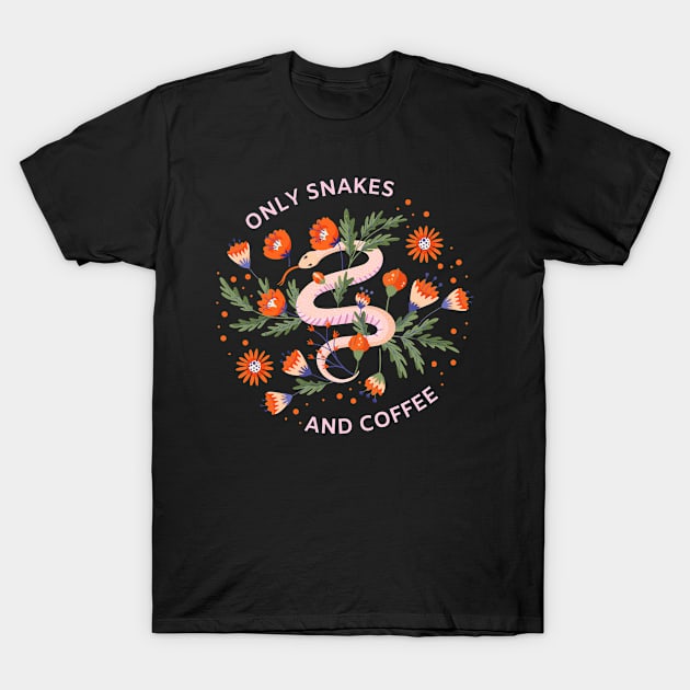 Only snakes and coffee T-Shirt by onemoremask